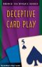 [aVe4EvA 46] • BridgeTechnique5 Deceptive Card Play